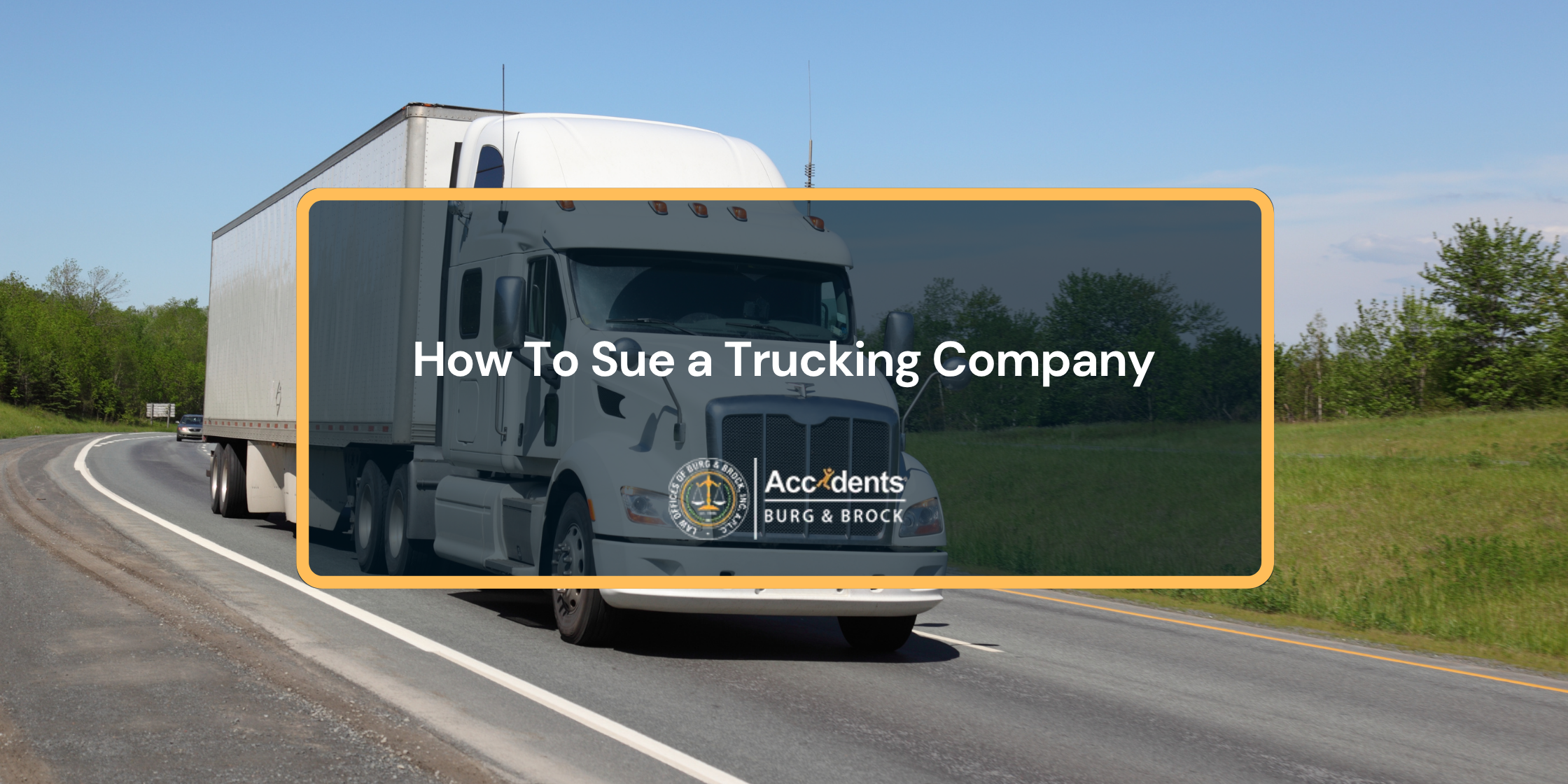 White semi-truck with a box trailer driving along a two-lane highway, with the article title How To Sue a Trucking Company overlaid
